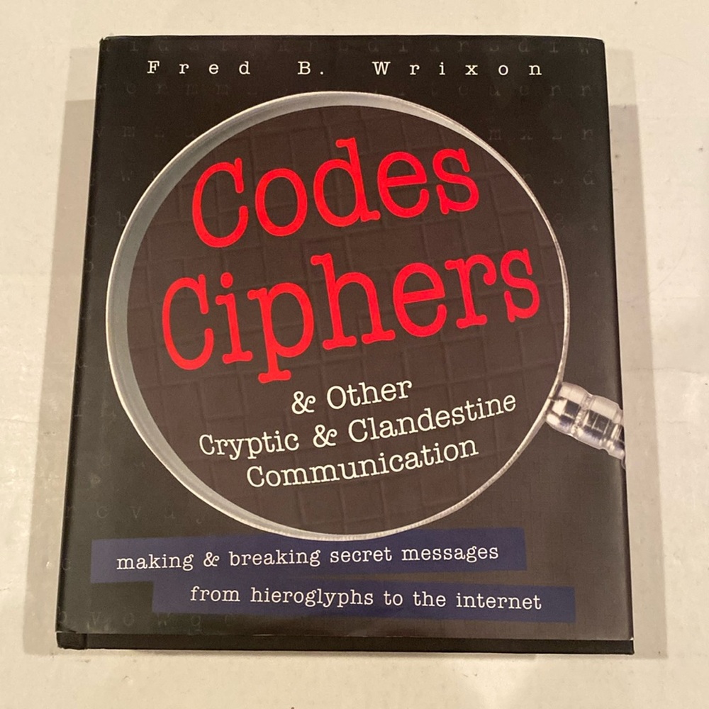 “Codes Ciphers & Other Clandestine Communications,” hardcover with dust jacket